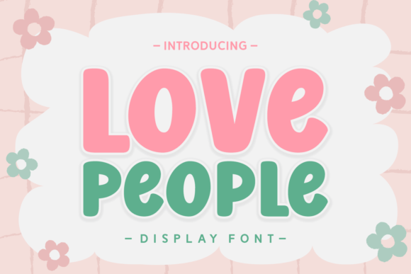 Love People: A Bubbly Display Font for Joyful Web Design